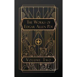 The Works of Edgar Allen Poe: Volume Two -- Edgar Allen Poe